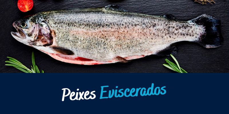 PEIXES EVISCERADOS PRINCIPAL