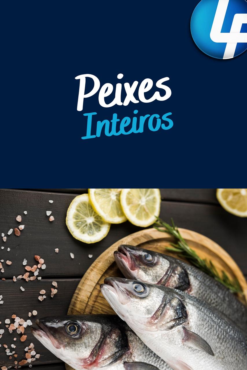 PEIXES INTEIROS